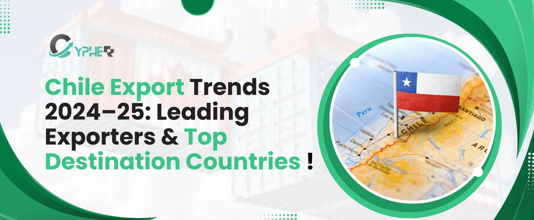 Chile Export Trends 2024–25 | Leading Exporters & Top Destination Countries